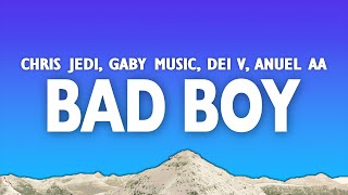 Bad Boy (Letra/Lyrics) - Chris Jedi, Gaby Music, Dei V, Anuel, Ozuna