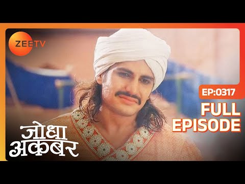 Atgah sahab की मौत से दुखी है Akbar | Jodha Akbar | Ep 317 | Zee TV