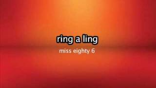 Ring a ling => Miss eighty 6