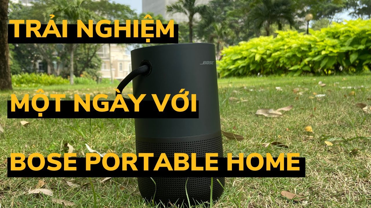 video Loa Bluetooth Bose Portable Home Speaker chính hãng 0