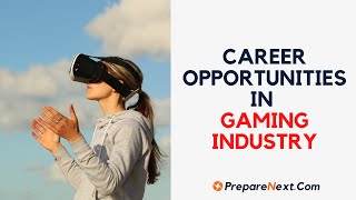 Career Opportunities in Gaming Industry , Career  in Gaming Industry, Gaming Industry career path