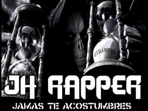 JH RAPPER - JAMAS TE ACOSTUMBRES ( RAP LIVE PROD) 2013