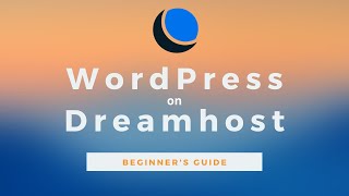 The Beginner's Guide to WordPress on DreamHost