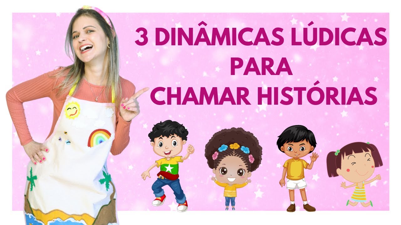 DINÂMICAS LÚDICAS PARA CHAMAR HISTÓRIAS | Fáceis de fazer | As crianças participam e adoram!