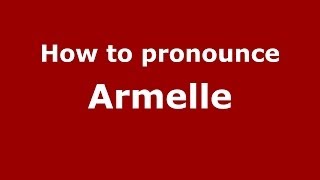 How to pronounce Armelle