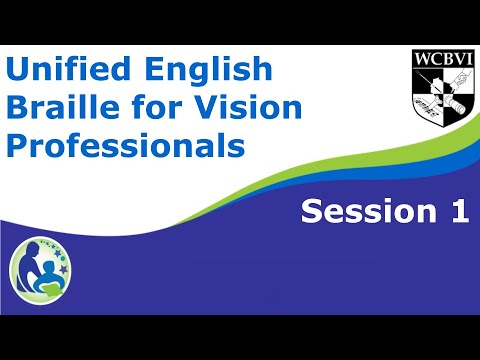 Unified English Braille for Vision Professionals Session 1