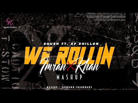 We Rollin X Imran Khan - Mashup 2022 | Shubh ft. AP Dhillon | Saurabh Chaudhary | Lateat Mashup 2022