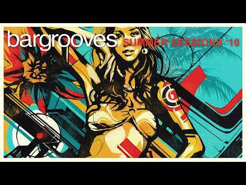 Bargrooves Summer Sessions '10 - Mix 1
