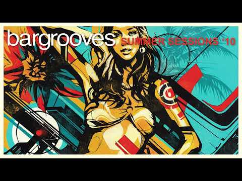 Bargrooves Summer Sessions '10 - Mix 1