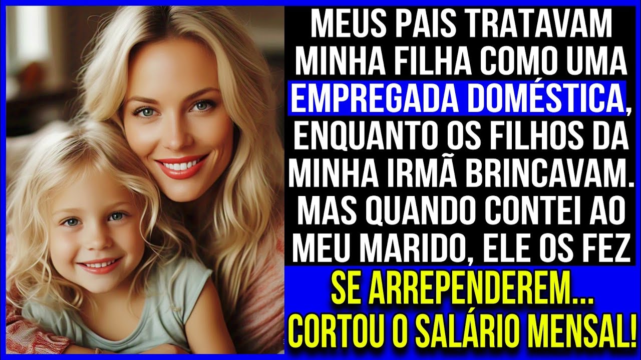 Meus pais tratavam minha filha como empregada doméstica enquanto os filhos da minha irmã brincavam!
