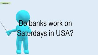 Do Banks Work On Saturdays In USA