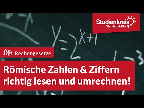 Römische Zahlen und Ziffern richtig lesen und umrechnen! | Mathe verstehen mit dem Studienkreis