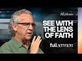 How to See With Eyes of Faith (Seeing to Believe) - Bill Johnson Sermon | Bethel Church