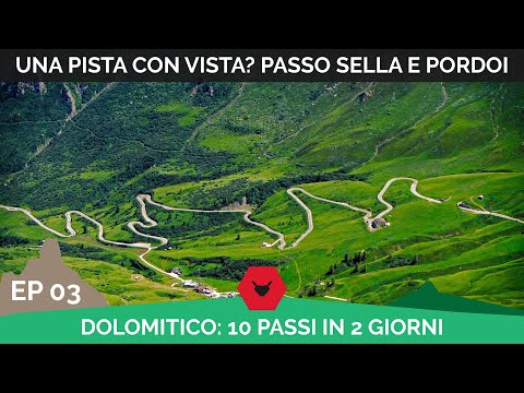 EP03 UNA PISTA CON VISTA? PASSO SELLA E PASSO PORDOI - DOLOMITICO: 10 PASSI IN 2 GIORNI [DAY 1]