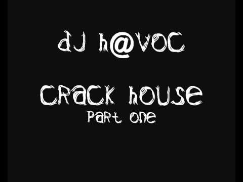 DJ H@voc - Crack House DJ Mix - Pt 1