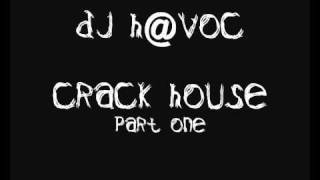 DJ H@voc - Crack House DJ Mix - Pt 1