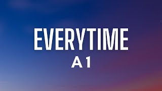 A1 - Everytime (Lyrics)