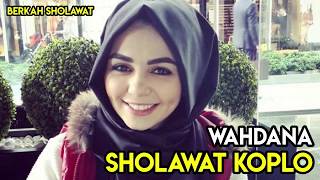 Download lagu WAHDANA SHOLAWAT KOPLO | Dijamin bikin GOYANG!!! mp3