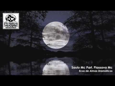 SAULO MC PART PIASSAVA - ECOS DE ALMAS  DRAMATICAS