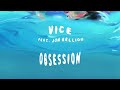 Vice Ft. Jon Bellion - Obsession Official Audio