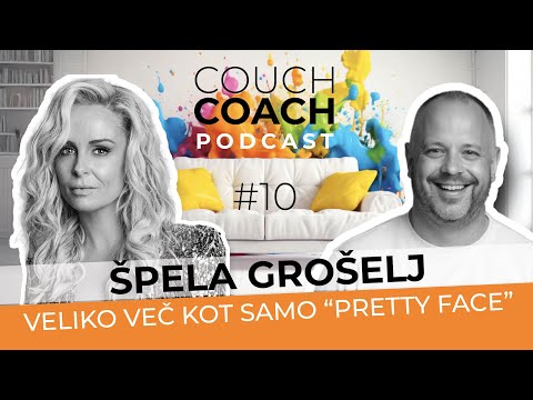 Veliko več kot samo "PRETTY FACE" (Špela Grošelj) - COUCHCOACH PODCAST EP#10