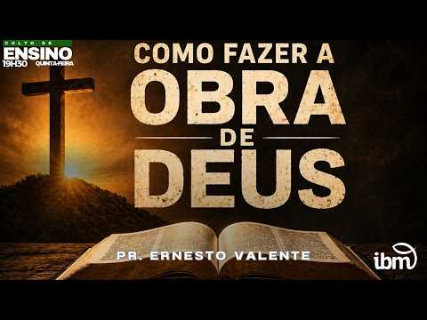 23/04/26: COMO FAZER A OBRA DE DEUS | Pr. Ernesto Valente