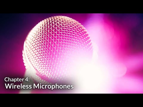 Wireless Microphones Understanding Microphones Chapter 4