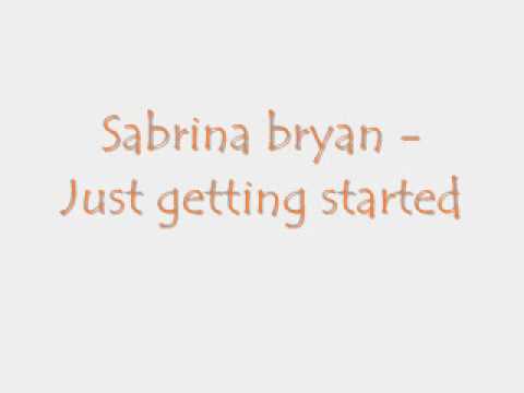 Sabrina Bryan - Just getting started(lyrics)