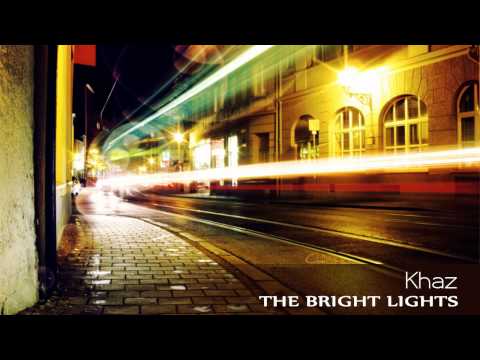 Khaz - The Bright Lights (Original Mix)