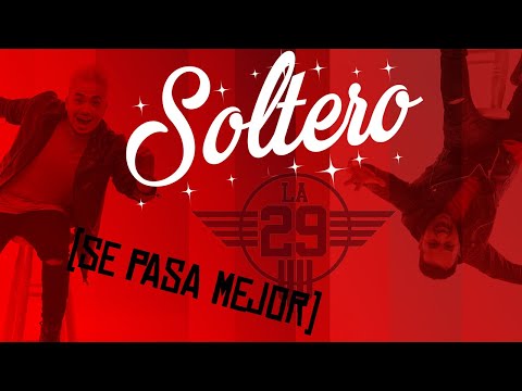 LA 29 - SOLTERO SE PASA MEJOR VIDEOCLIP