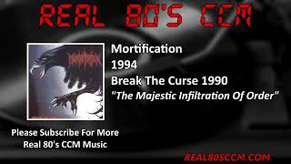 Mortification - The Majestic Infiltration Of Order