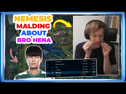 Nemesis MALDING About BRO Hena Being LCK Player