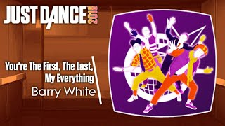 Just Dance 2018 (Unlimited): You&#39;re The First, The Last, My Everything
