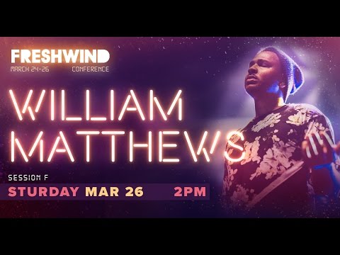 Freshwind 2016 Session F - William Matthews (Worship with Bethel Music) - 26 March