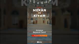Mekan ve Kıyam -Amasya Sultan 2. Bayezid Camii- (Videonun Tamamına Kanaldan Erişebilirsiniz) #shorts