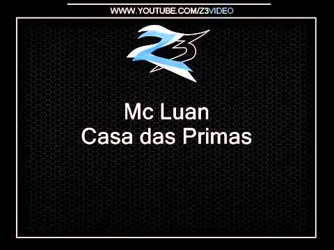 Mc Luan - Casa das Primas