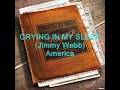 CRYING IN MY SLEEP _America (Back Pages Lyrics) 38th Anniversary_SamCagO.mp4