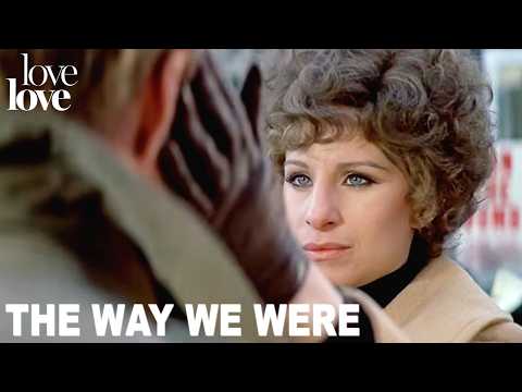 The Way We Were | A Final Goodbye | Love Love