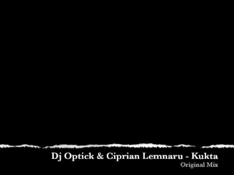 Dj Optick & Ciprian Lemnaru - Kukta - Original Mix