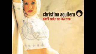 Christina Aguilera - Don&#39;t Make Me Love You