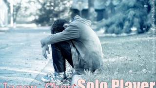 Jason Chen - Solo Player {with lyrics}