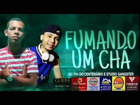 MC PIN DO CENTENARIO FT MC REAL PS - FUMANDO UM CHÁ