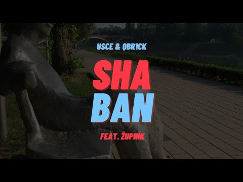 Usce & Qbr1ck - Shaban (feat. Župnik)