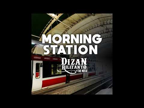 Dizan Rilitanto and The Nova  -  Morning Station