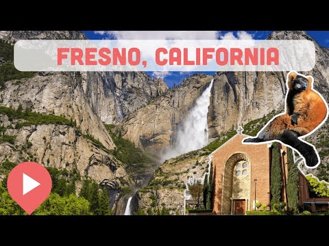 Best Things to Do in Fresno, California