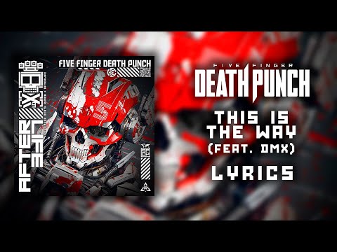 Five Finger Death Punch - This is The Way (Feat. DMX) (Lyric Video) (HQ)