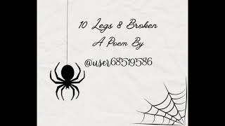 10 legs 8 Broken Poem Voiced!
