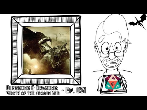 Dungeons & Dragons: Wrath of the Dragon God - Episode 051