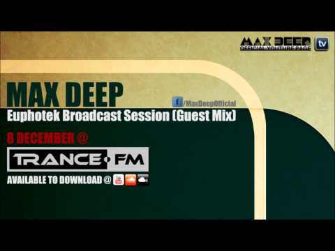 Max Deep - Euphotek Broadcast Session (Guest Mix) @ Trance.fm