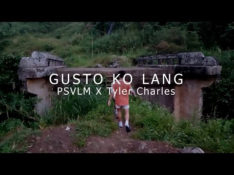Gusto Ko Lang - Tyler Charles x PSVLM (Official Music Video)